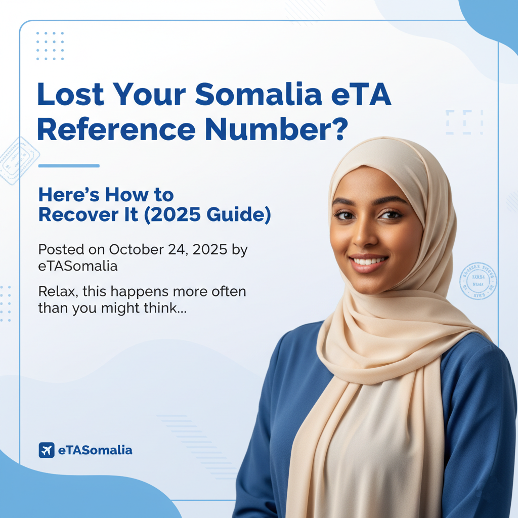 Lost Your Somalia eTA Reference Number? Here’s How to Recover It (2025 Guide)